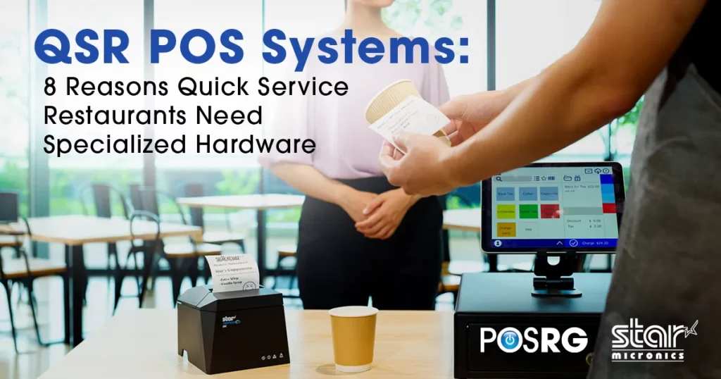 QSR POS systems setup with Star Micronics receipt printer and touchscreen terminal processing a restaurant payment, highlighting specialized hardware for quick service operations